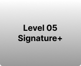 Level 05 Signature+